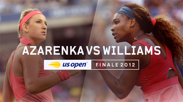 US Open, Legends Matches: Finale 2012 - Azarenka vs Williams US Open, Legends Matches: Finale 2012 - Azarenka vs Williams