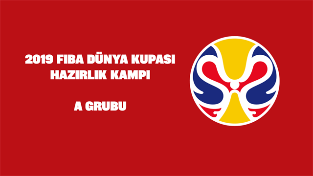 FIBA Dünya Kupası hazırlık kampı: A Grubu