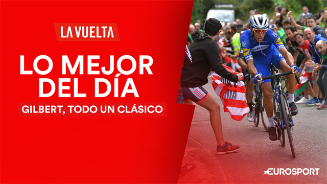Vuelta a España 2019, lo mejor del día (12ª etapa): La insuperable estrategia de Gilbert Vuelta a España 2019, lo mejor del día (12ª etapa): La insuperable estrategia de Gilbert