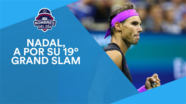 Nadal, Andreescu, la Vuelta a España y las Selecciones de fútbol y baloncesto, los nombres del día Nadal, Andreescu, la Vuelta a España y las Selecciones de fútbol y baloncesto, los nombres del día