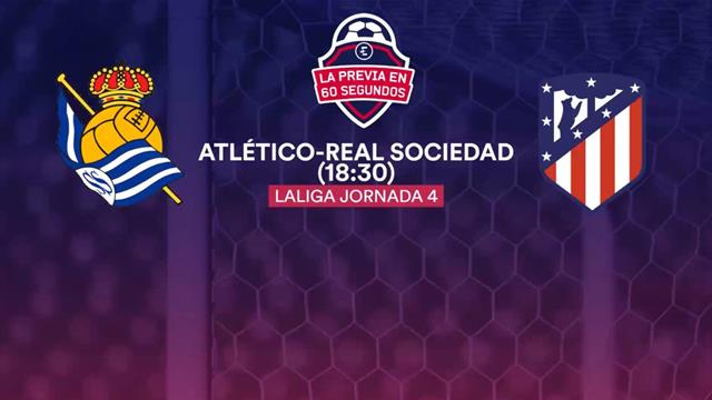 La previa en 60" del Real Sociedad - Atlético: Visita complicada para mantener el liderato (18:30) La previa en 60" del Real Sociedad - Atlético: Visita complicada para mantener el liderato (18:30)