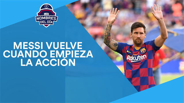 Leo Messi, Ansu Fati, el caso Griezmann, Celades y Garbiñe, los nombres del día Leo Messi, Ansu Fati, el caso Griezmann, Celades y Garbiñe, los nombres del día