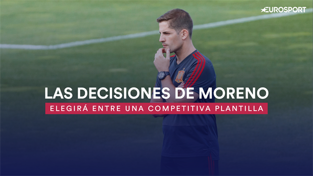 Las decisiones de Robert Moreno: Tendrá que elegir entre una competitiva plantilla Las decisiones de Robert Moreno: Tendrá que elegir entre una competitiva plantilla