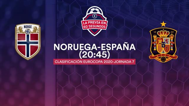 La previa en 60" del Noruega-España: Primera oportunidad de asegurar el pase a la Eurocopa La previa en 60" del Noruega-España: Primera oportunidad de asegurar el pase a la Eurocopa