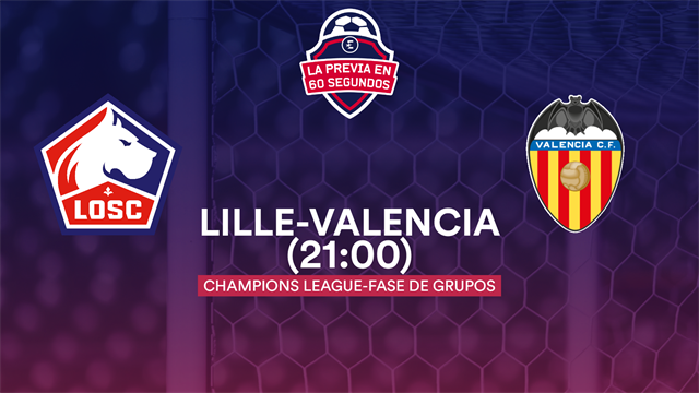 La previa en 60" del Lille-Valencia: a recuperar el terreno perdido ante la 'Cenicienta' La previa en 60" del Lille-Valencia: a recuperar el terreno perdido ante la 'Cenicienta'