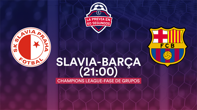 La previa en 60'' del Slavia de Praga-Barcelona: A dejar la clasificación a punto (21:00) La previa en 60'' del Slavia de Praga-Barcelona: A dejar la clasificación a punto (21:00)