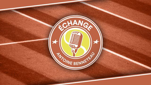 Echange, tous les podcasts tennis d'Antoine Benneteau