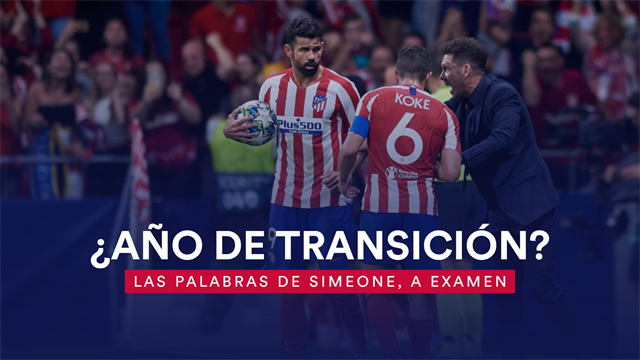 ¿Está el Atlético de Madrid en un año de transición?: Simeone abre el debate ¿Está el Atlético de Madrid en un año de transición?: Simeone abre el debate