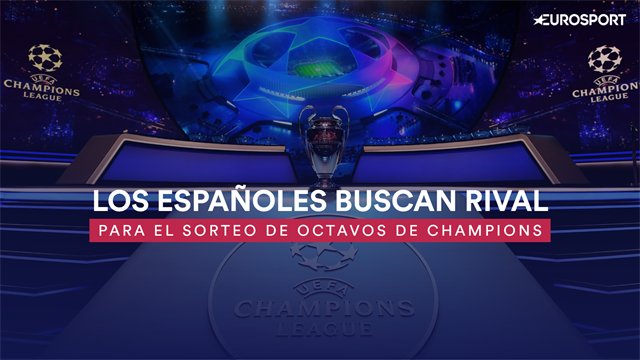 Champions League: Los 'cocos' y las 'cenicientas' que les pueden tocar a los españoles en octavos Champions League: Los 'cocos' y las 'cenicientas' que les pueden tocar a los españoles en octavos