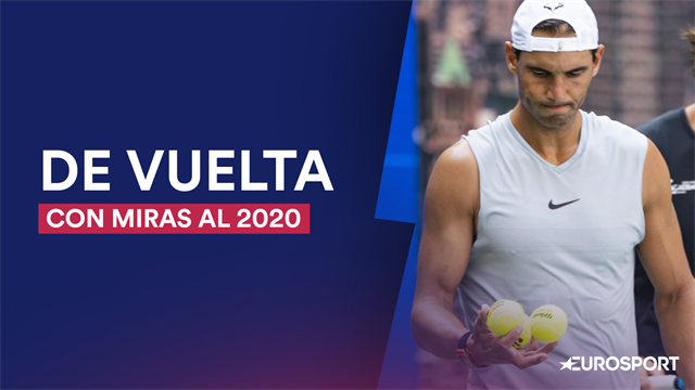 Está de vuelta: Rafael Nadal ya apunta al 2020 con ilusiones renovadas Está de vuelta: Rafael Nadal ya apunta al 2020 con ilusiones renovadas