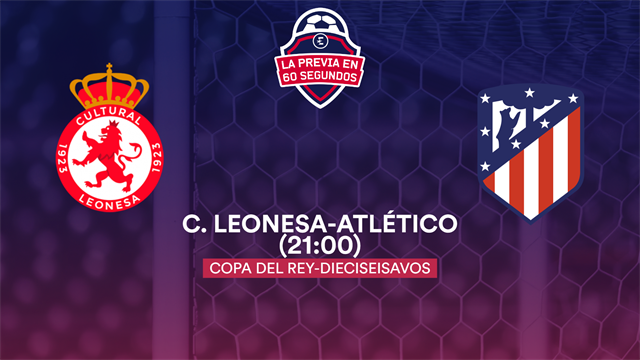 La previa en 60'' del C.Leonesa-Atlético de Madrid: Simeone quiere la Copa (21:00) La previa en 60'' del C.Leonesa-Atlético de Madrid: Simeone quiere la Copa (21:00)