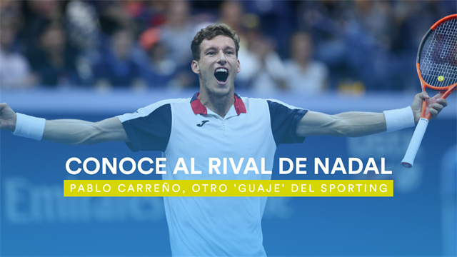 Conoce a Pablo Carreño, el próximo rival de Nadal: Desde 'La Mareona' hasta ser top-10 de la ATP Conoce a Pablo Carreño, el próximo rival de Nadal: Desde 'La Mareona' hasta ser top-10 de la ATP