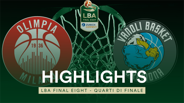 Final Eight, highlights: AX Armani Exchange Milano-Vanoli Cremona 86-62 Final Eight, highlights: AX Armani Exchange Milano-Vanoli Cremona 86-62