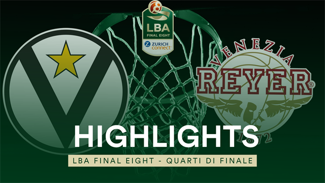 Final Eight, highlights: Segafredo Virtus Bologna-Umana Reyer Venezia 81-82 Final Eight, highlights: Segafredo Virtus Bologna-Umana Reyer Venezia 81-82
