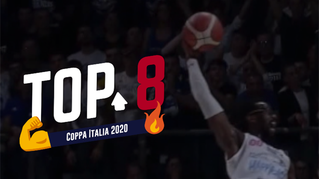Top 8: le migliori giocate delle Final Eight di Coppa Italia! Top 8: le migliori giocate delle Final Eight di Coppa Italia!