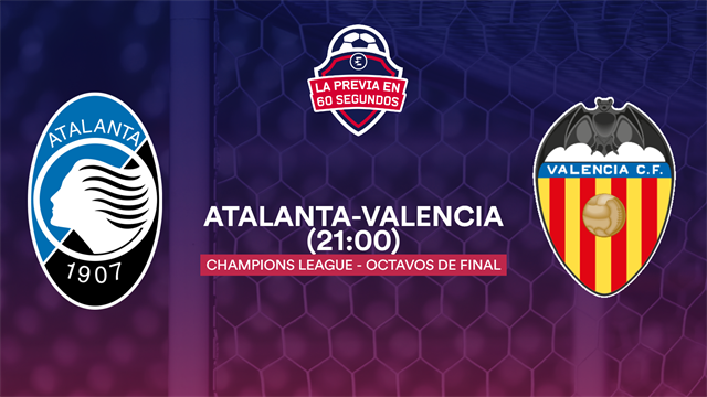 La previa en 60" del Atalanta-Valencia: El sueño europeo ante un debutante peligroso (21:00) La previa en 60" del Atalanta-Valencia: El sueño europeo ante un debutante peligroso (21:00)