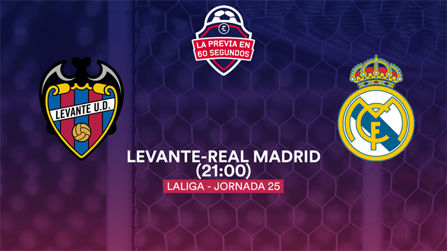 La previa en 60'' del Levante-Real Madrid: Prohibido fallar antes de la hora de la verdad (21:00) La previa en 60'' del Levante-Real Madrid: Prohibido fallar antes de la hora de la verdad (21:00)