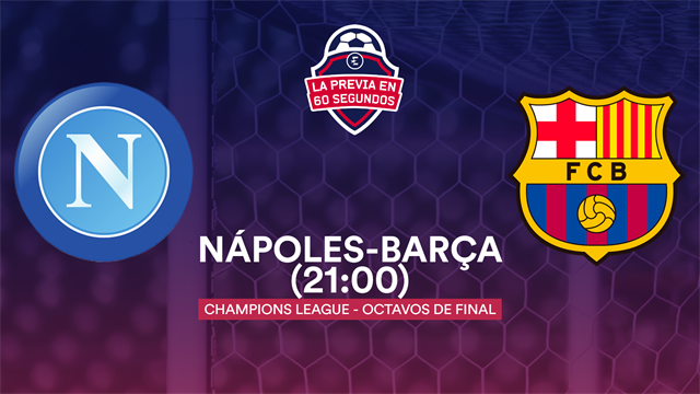La previa en 60" del Nápoles-Barça: Messi, a la conquista del jardín de Maradona (21:00) La previa en 60" del Nápoles-Barça: Messi, a la conquista del jardín de Maradona (21:00)