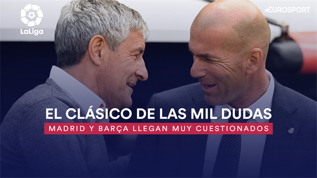 Real Madrid y Barcelona se juegan media Liga en el Clásico de las mil dudas Real Madrid y Barcelona se juegan media Liga en el Clásico de las mil dudas
