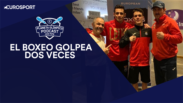 PODCAST 'Planeta Olímpico': El boxeo español golpea dos veces