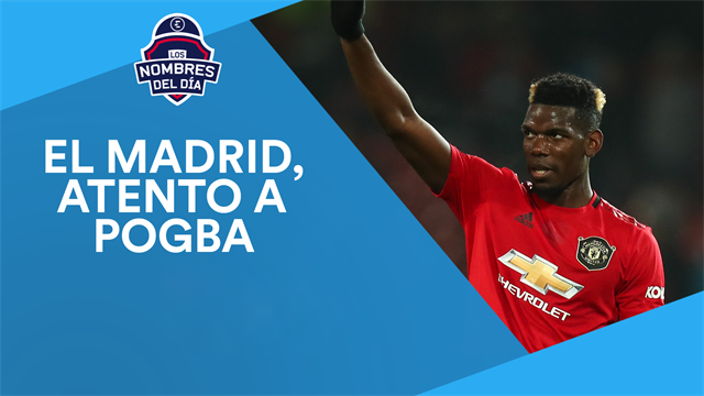 Pogba, las salidas del Madrid, Lautaro, Ndombélé y Neuer, los nombres del día Pogba, las salidas del Madrid, Lautaro, Ndombélé y Neuer, los nombres del día