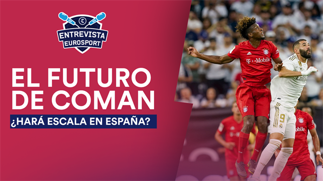 Coman en Eurosport: ¿Abre la puerta a Madrid, Barça o Atlético? Coman en Eurosport: ¿Abre la puerta a Madrid, Barça o Atlético?