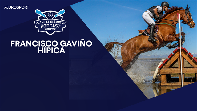 PODCAST Planeta Olímpico, hípica: El sueño cumplido de Francisco Gaviño PODCAST Planeta Olímpico, hípica: El sueño cumplido de Francisco Gaviño