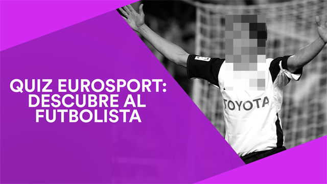 Quiz Eurosport: Juega y adivina quiénes son estos futbolistas Quiz Eurosport: Juega y adivina quiénes son estos futbolistas