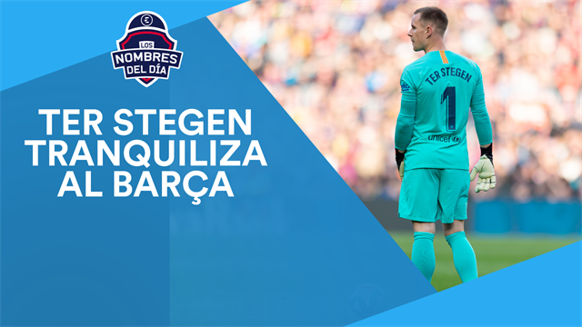 Ter Stegen, Dani Olmo, el Barça, Dybala y Ferran, los nombres del día Ter Stegen, Dani Olmo, el Barça, Dybala y Ferran, los nombres del día