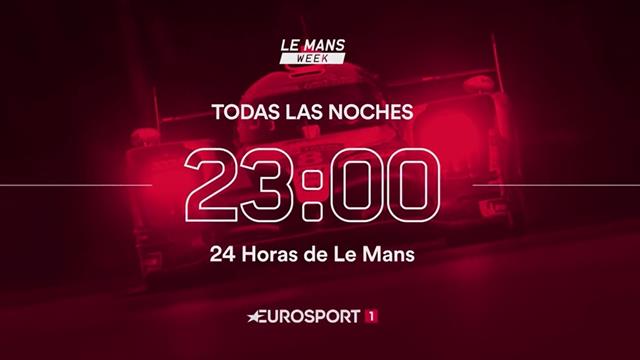 Semana Le Mans en Eurosport: Contenido exclusivo y las primeras 24 Horas virtuales Semana Le Mans en Eurosport: Contenido exclusivo y las primeras 24 Horas virtuales