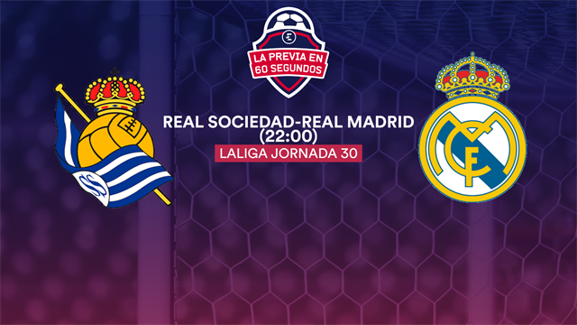 La previa en 60" del Real Sociedad-Real Madrid: El asalto al liderato ante el verdugo copero (22:00) La previa en 60" del Real Sociedad-Real Madrid: El asalto al liderato ante el verdugo copero (22:00)