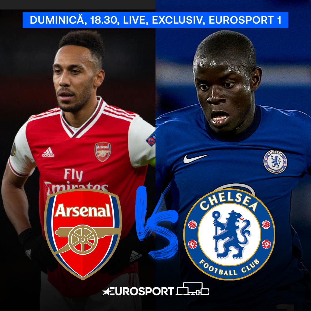 Arsenal - Chelsea va fi duminică de la ora 18.30 pe Eurosport 1