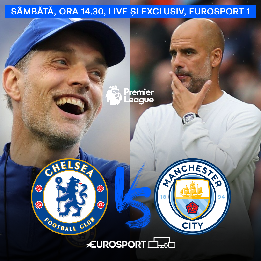 Chelsea - Manchester City va fi sâmbătă de la ora 14.30 pe Eurosport 1