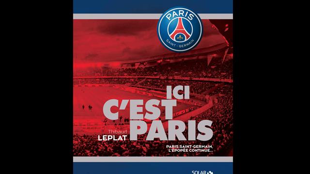 Ici c’est Paris, le livre qui retrace le pire et le meilleur de l’histoire du PSG